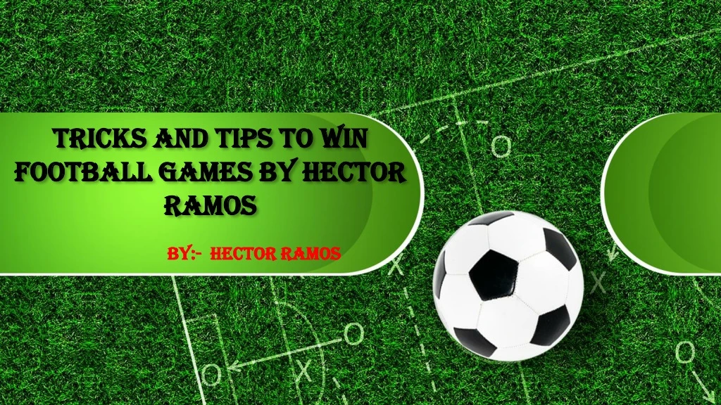 tricks and tips to win football games by hector ramos