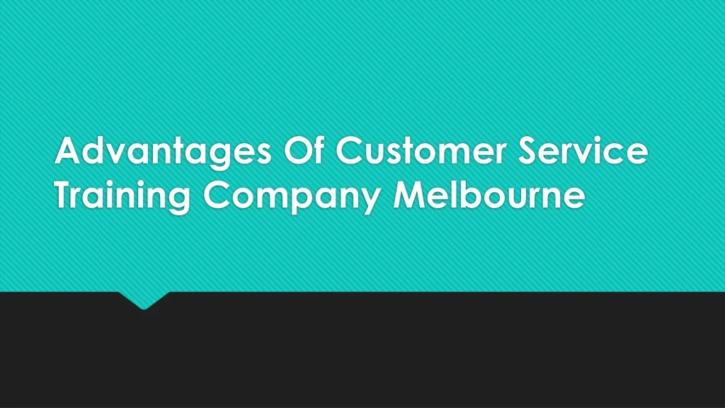 advantages of customer service training company melbourne