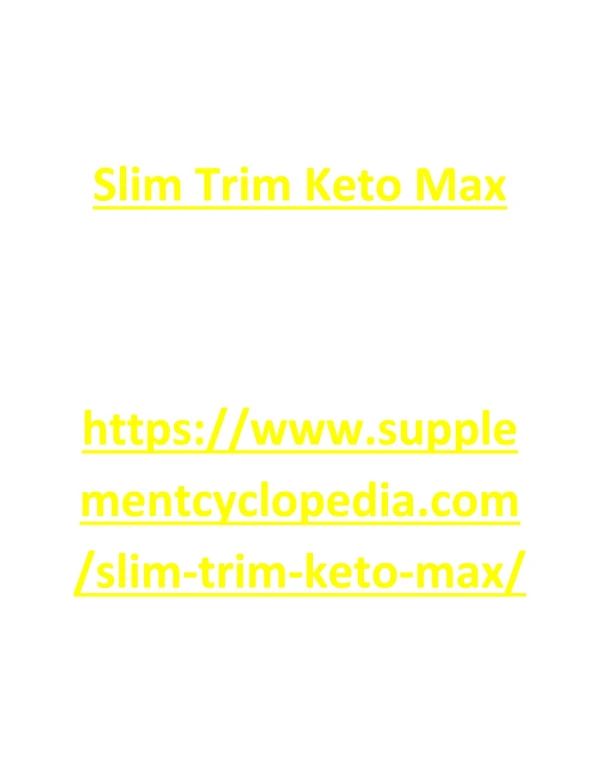 https://www.supplementcyclopedia.com/slim-trim-keto-max/
