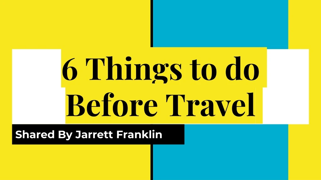 6 things to do before travel
