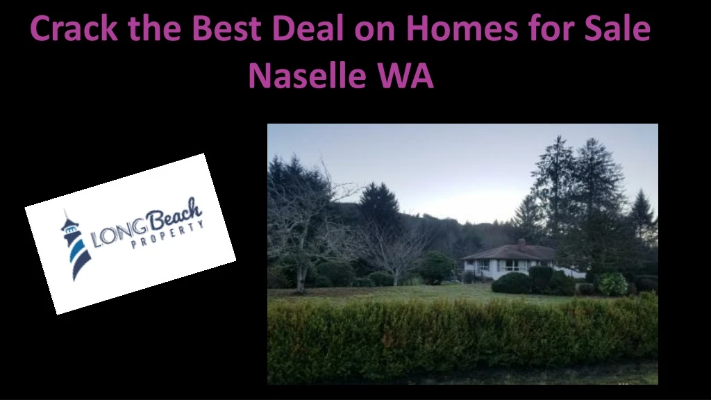 crack the best d eal on homes for sale naselle wa