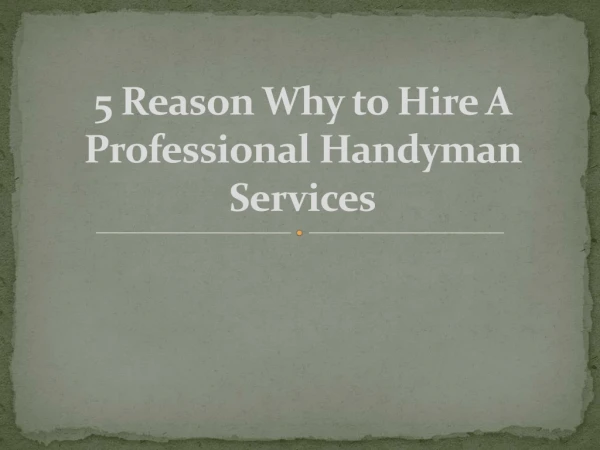 5 Reason Why to Hire a Professional Handyman Services
