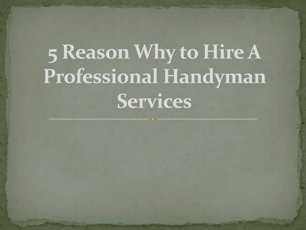 5 reason why to hire a professional handyman
