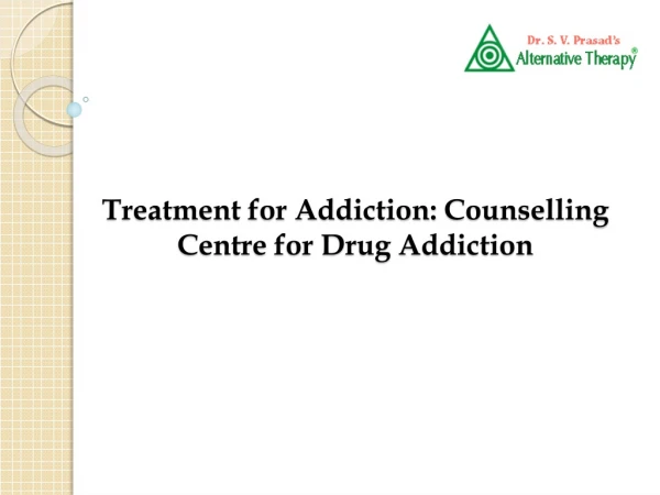 Treatment for Addiction: Counselling Centre for Drug Addiction