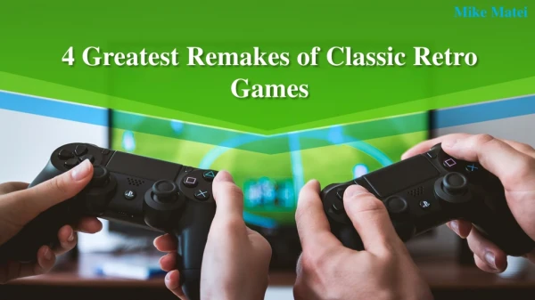 Top 4 Highest Remakes of Classic Retro Games