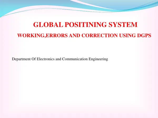 GLOBAL POSITINING SYSTEM WORKING,ERRORS AND CORRECTION USING DGPS
