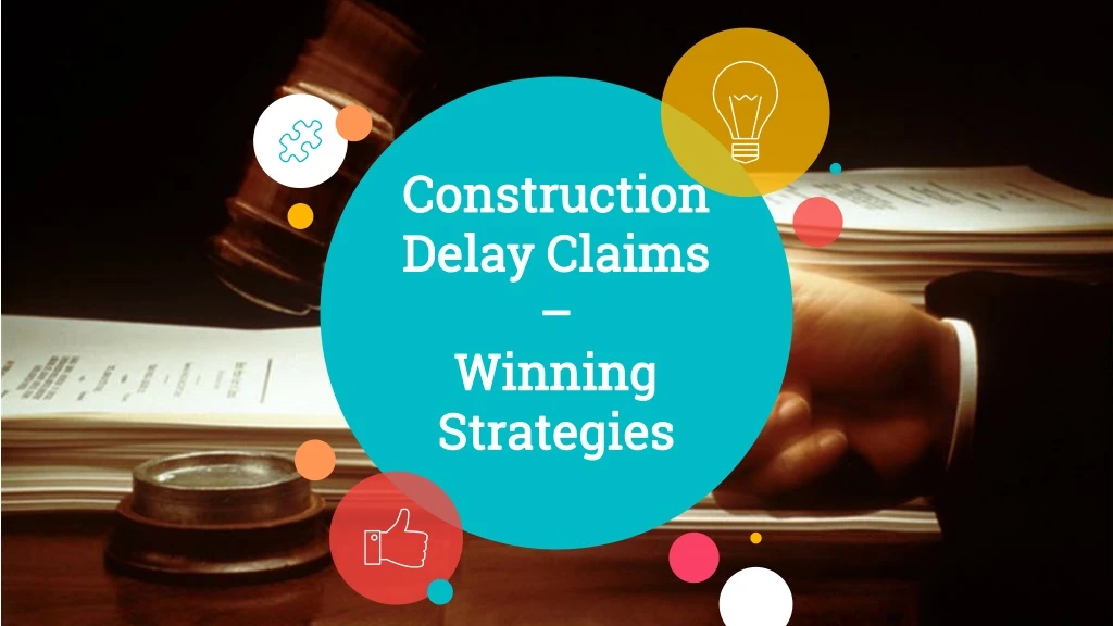 construction delay claims winning strategies