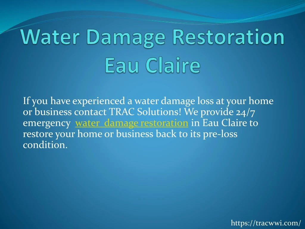 if you have experienced a water damage loss