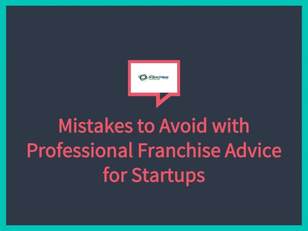 Mistakes to Avoid with Professional Franchise Advice for Startups