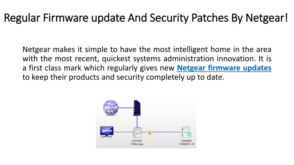 regular firmware update and security patches by netgear