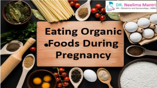 Organic Foods During Pregnancy - Dr Neelima Mantri