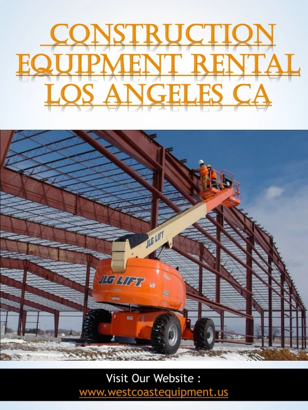 Construction Equipment Rental Los Angeles CA||westcoastequipment.us||1-9512562040