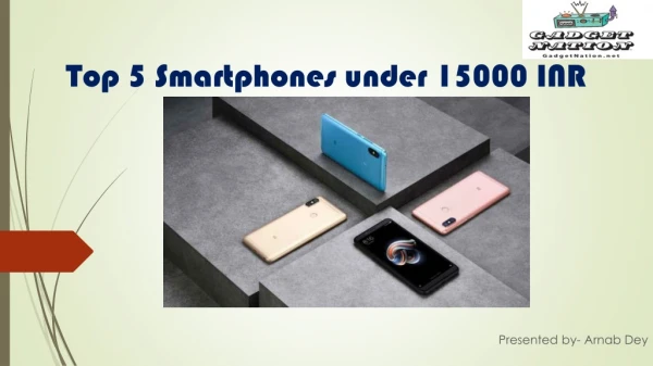 Top 5 Smartphones under 15000 INR