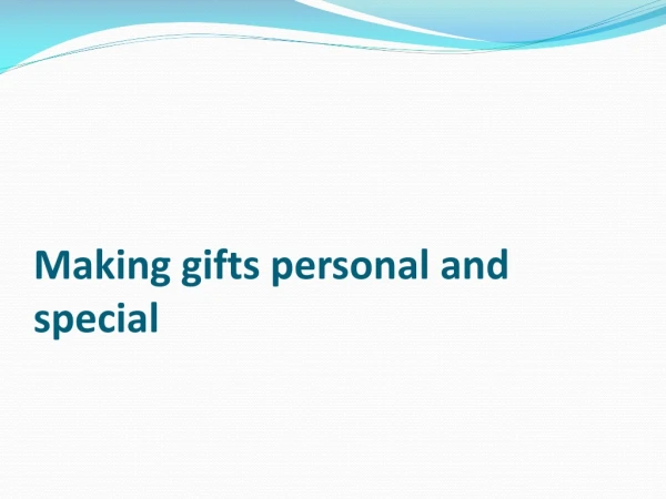 Making gifts personal and special