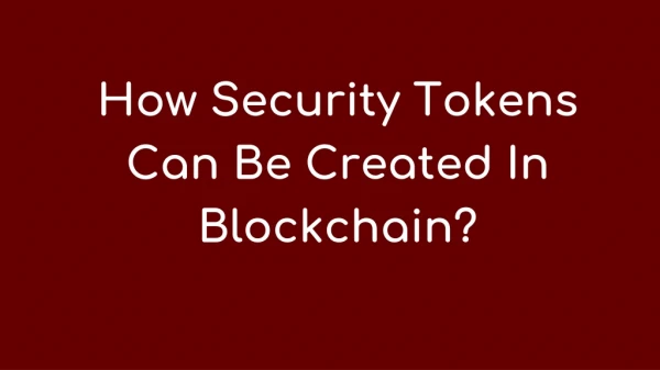 How Security Tokens Can Be Created In Blockchain?