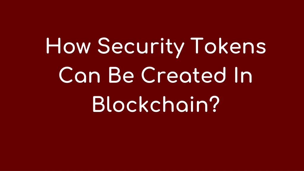 how security tokens can be created in blockchain