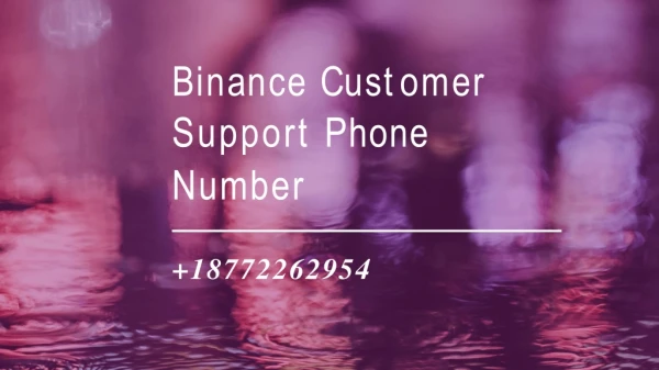 BINANCE CUSTOMER SUPPORT ( 18772262954)PHONE NUMBER
