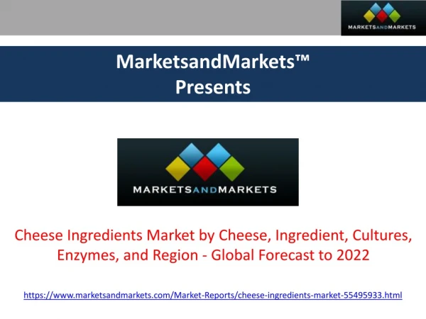 Cheese Ingredients Market - Global Forecast to 2022