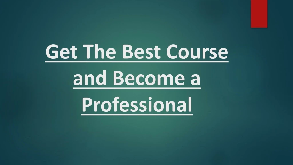 get the best course and become a professional