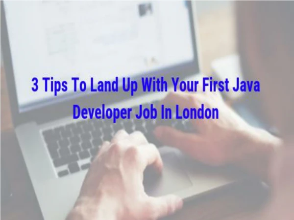 3 tips to land up with your first java developer job in london