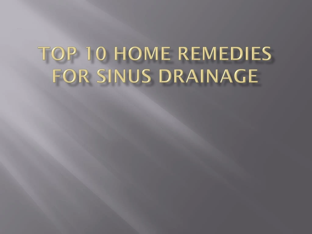 top 10 home remedies for sinus drainage