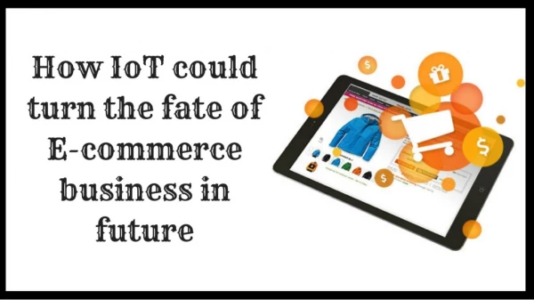 How IoT could turn the fate of E-commerce business in future