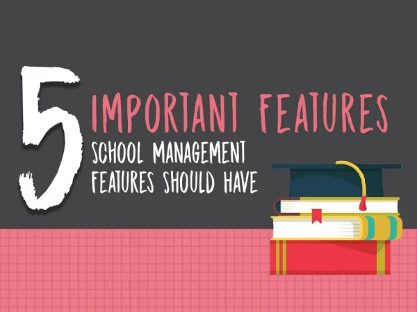 5 Important Features School Management Features Should Have