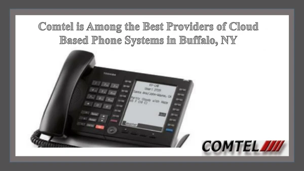 Comtel is Among the Best Providers of Cloud Based Phone Systems in Buffalo, NY
