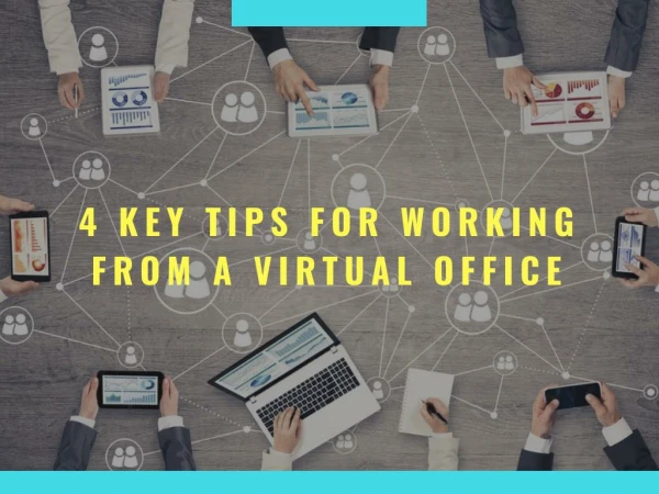 4 Key Tips for Working from a Virtual Office
