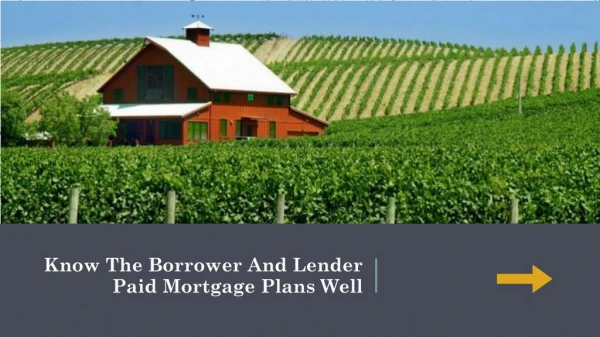 Know The Borrower And Lender Paid Mortgage Plans Well