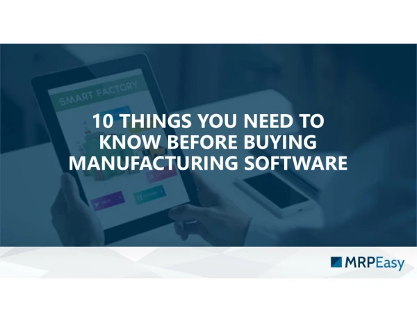 10 Things You Need to Know Before Buying Manufacturing Software
