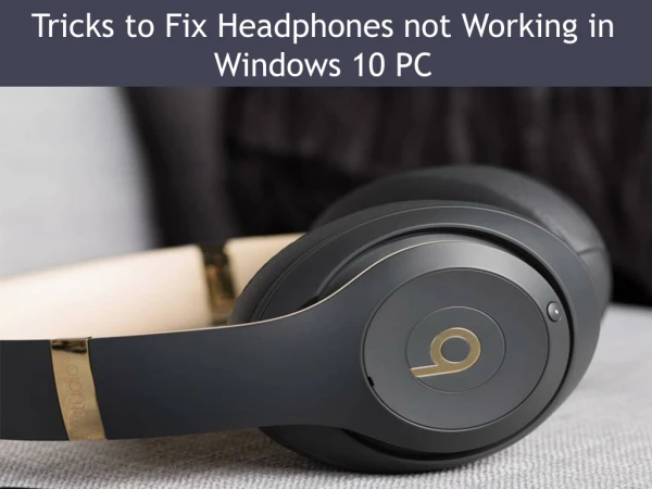 Tricks to Fix Headphones not Working in Windows 10 PC