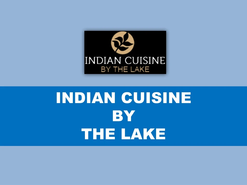 indian cuisine by the lake