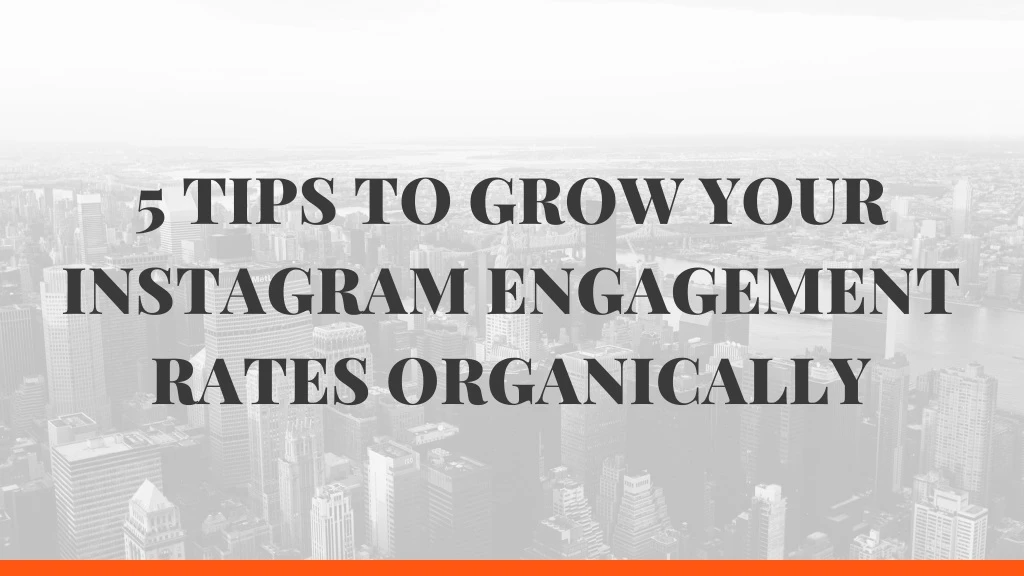 5 tips to grow your instagram engagement rates