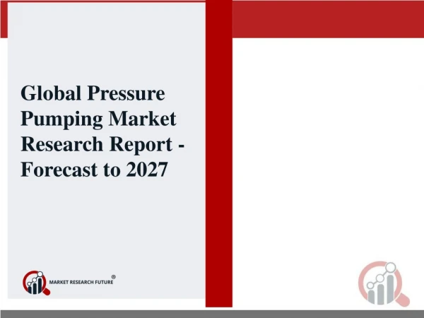 Pressure Pumping Market Economic Impact, Development Strategy Top Key Players Review and Rapid Growth by Forecast to 202