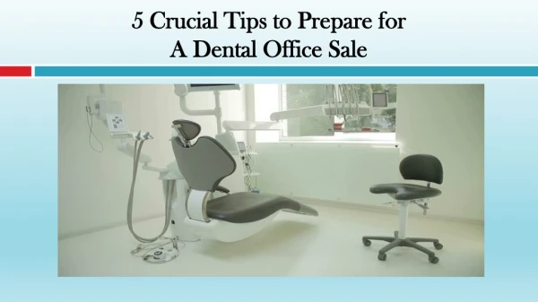 Crucial Tips to Prepare for a Dental Office Sale