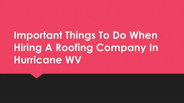 Important Things To Do When Hiring A Roofing Company In Hurricane WV