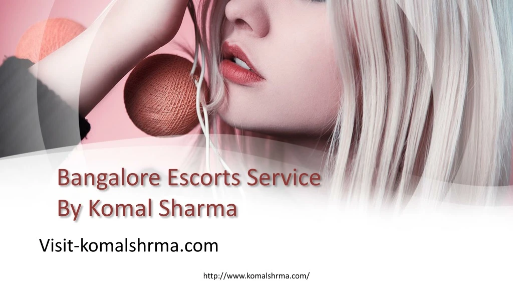 bangalore escorts service by komal sharma