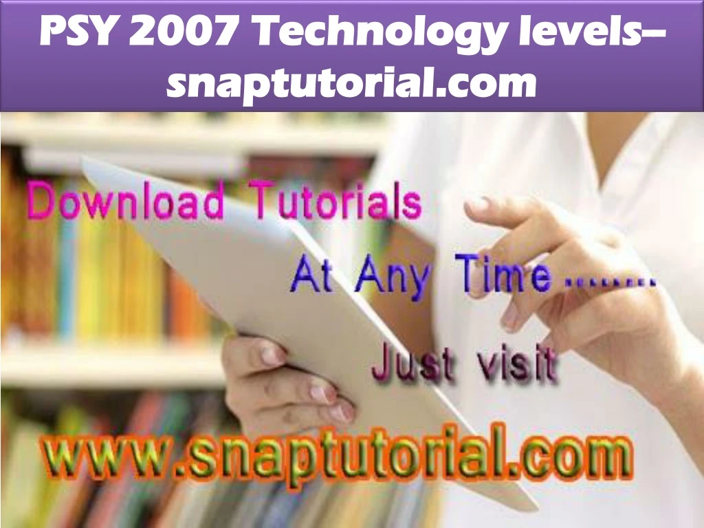 psy 2007 technology levels snaptutorial com