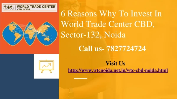 6 Reasons Why To Invest In World Trade Center CBD, Sector-132, Noida