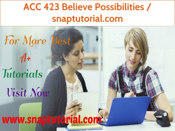 ACC 422 Believe Possibilities / snaptutorial.com