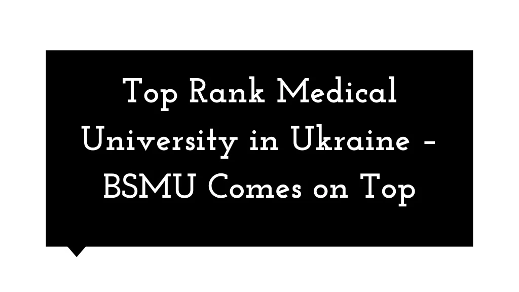 top rank medical university in ukraine bsmu comes