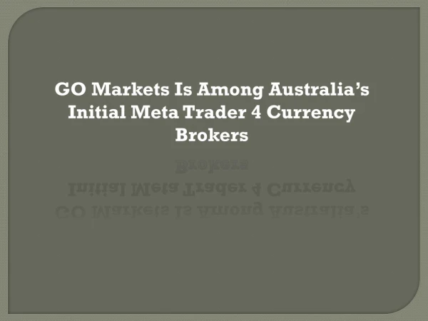 Go Market Is Delighted To Deliver Exceptional Regulated Broker Forex Traders