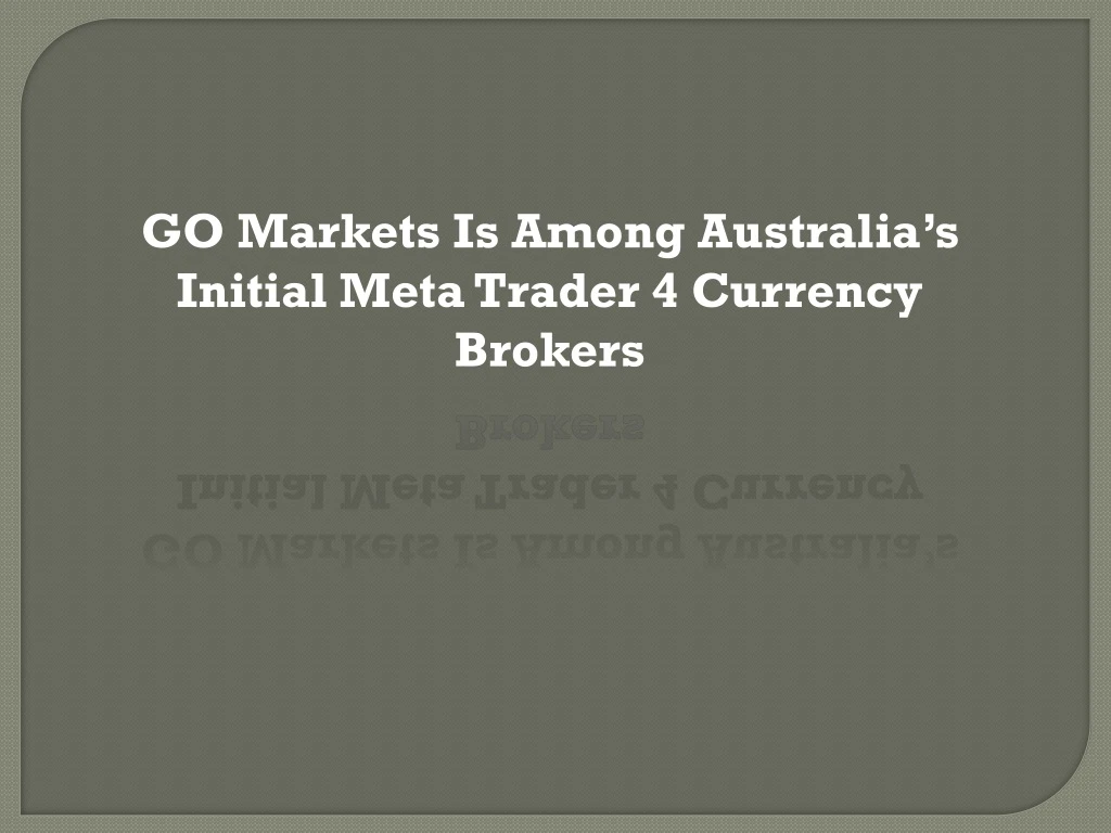 go markets is among australia s initial meta