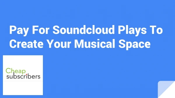 Pay For Souncloud Plays To Create Your Musical Space