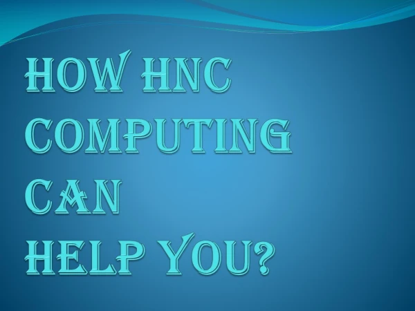 Couple of Advantages of HNC Computing