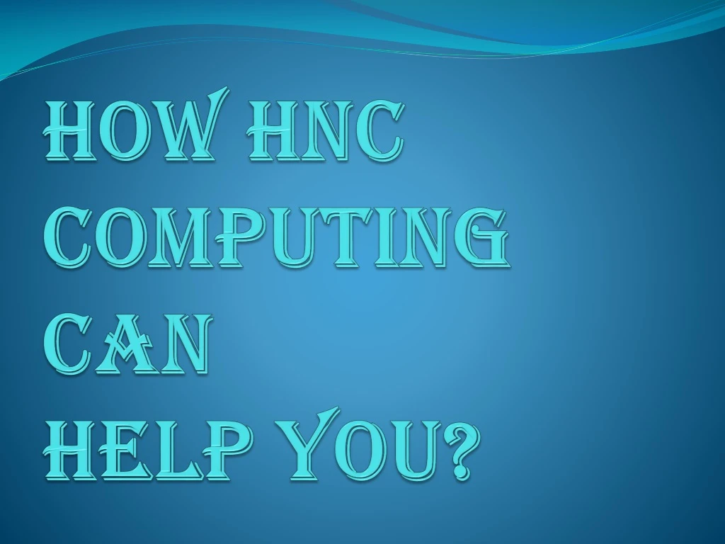 how hnc computing can help you