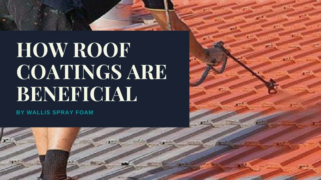 how roof coatings are beneficial