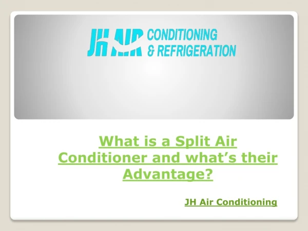 What is a Split Air Conditioner and what’s their Advantage?