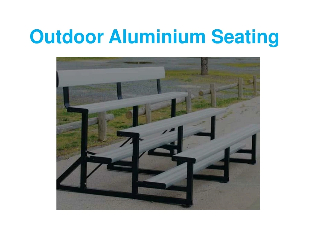outdoor aluminium seating